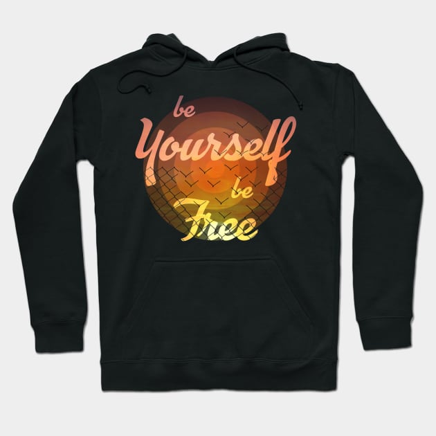 be yourself be free Hoodie by psychoshadow